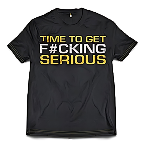 Dedicated T-Shirt "Time to get serious"